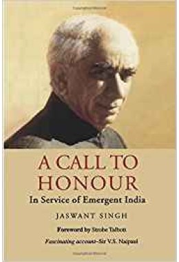 A Call to Honour: In Service of Emergent India